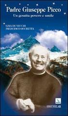 Padre Giuseppe Picco. Un gesuita povero e umile di Gaia Vecchi, Francesco Occhetta edito da Editrice Elledici