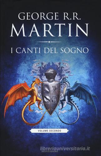 I canti del sogno vol.2 di George R. R. Martin edito da Mondadori