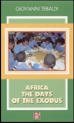Africa. The days of the exodus di Giovanni Tebaldi edito da Borla