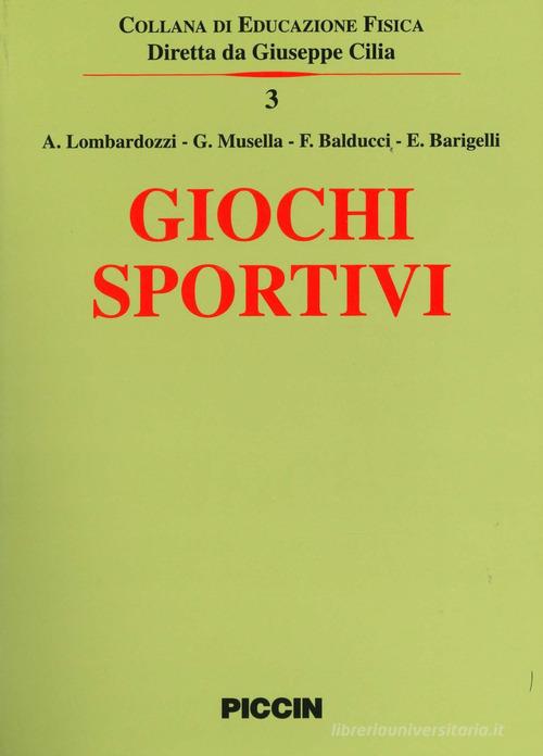 Giochi sportivi di Attilio Lombardozzi, Giovanni Musella, Fabrizio Balducci edito da Piccin-Nuova Libraria