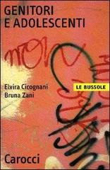 Genitori e adolescenti di Elvira Cicognani, Bruna Zani edito da Carocci