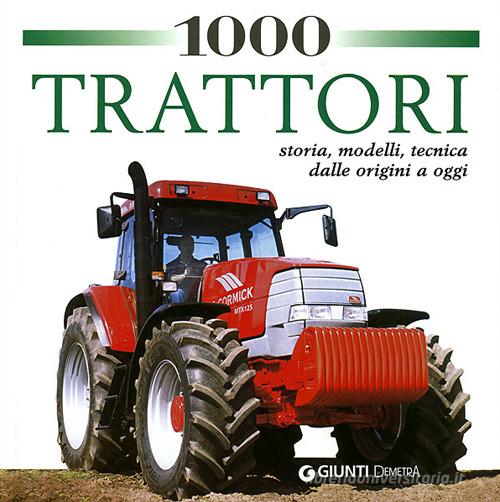 1000 trattori da tutto il mondo. Ediz. illustrata edito da Demetra