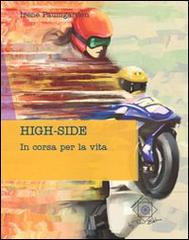 High-side. In corsa per la vita di Irene Paumgardhen edito da Felici