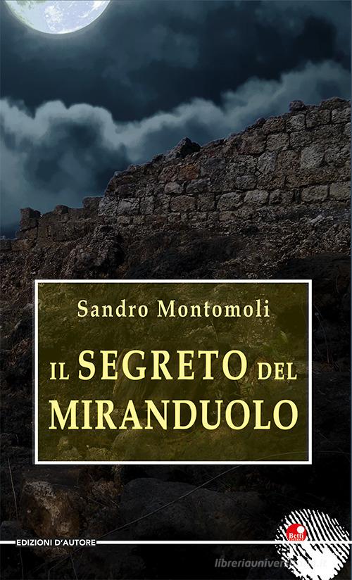 Il segreto del Miranduolo di Sandro Montomoli edito da Betti Editrice