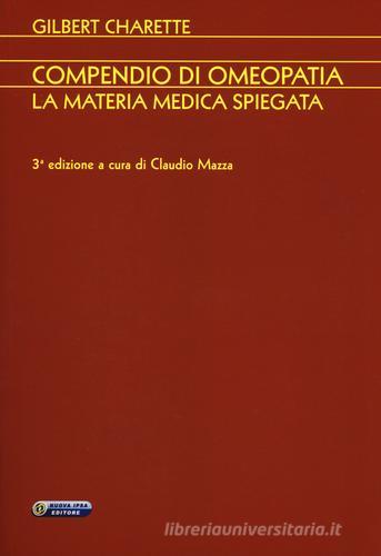 Compendio di omeopatia. La materia medica spiegata di Gilbert Charette edito da Nuova IPSA