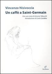 Un caffé a Saint-Germain di Vincenzo Nisivoccia edito da Archinto