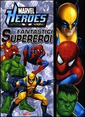 Fantastici supereroi. Marvel Heroes edito da Crealibri
