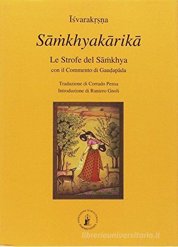 Samkhyakarika. Le strofe del Samkhya con il commento di Gaudapada di Isvarakrsna edito da Asram Vidya