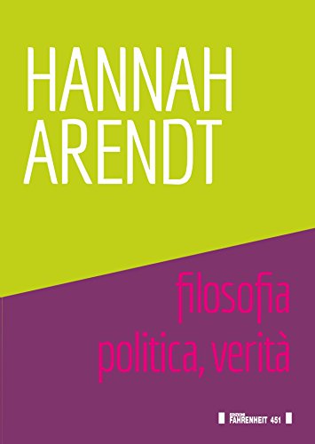 Hannah Arendt. Filosofia, politica, verità edito da Fahrenheit 451