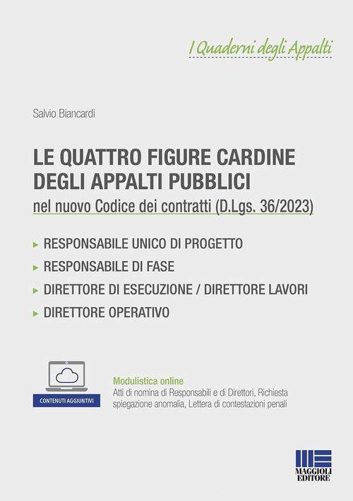 Le quattro figure cardine degli appalti pubblici. Con espansione online di Salvio Biancardi edito da Maggioli Editore