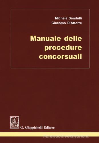 Manuale delle procedure concorsuali di Michele Sandulli, Giacomo D'Attore edito da Giappichelli