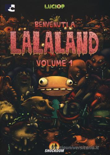Benvenuti a Lalaland vol.1 di Luciop edito da Shockdom