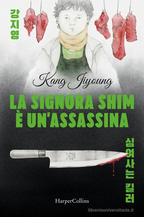 La Signora Shim Un assassina Ji Young Kang Libro HarperCollins La Signora Shim Un assassina Ji Young Kang Libro HarperCollins