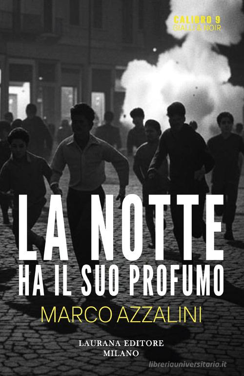 La notte ha il suo profumo di Marco Azzalini edito da Laurana Editore