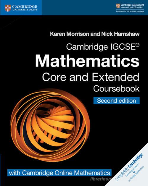 Cambridge IGCSE Mathematics core and extended coursebook. Per le Scuole superiori. Con espansione online. Con CD-ROM di Karen Morrison, Nick Hamshaw edito da Cambridge