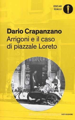 Arrigoni e il caso di piazzale Loreto. Milano, 1952 di Dario Crapanzano edito da Mondadori