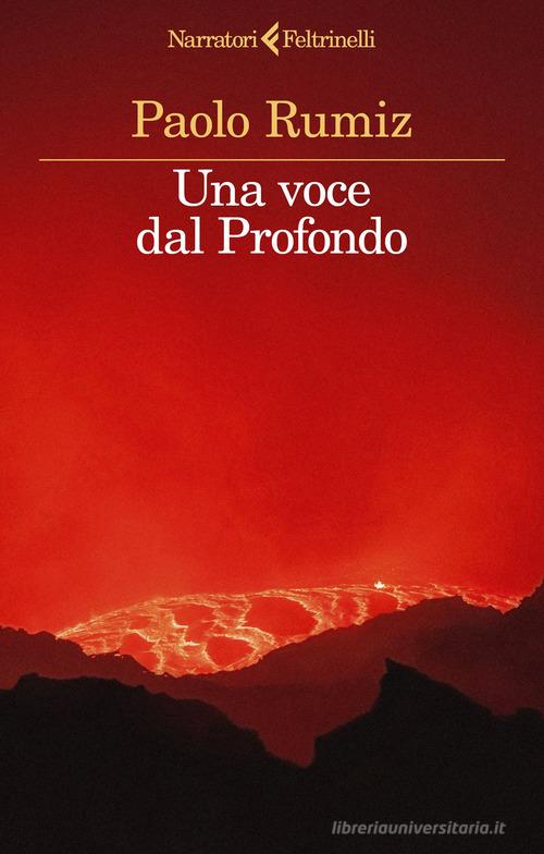 Una voce dal profondo di Paolo Rumiz edito da Feltrinelli