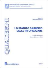 Lo statuto giuridico delle informazioni. Atti del Convegno (Milano, 24 maggio 2010) edito da Giuffrè