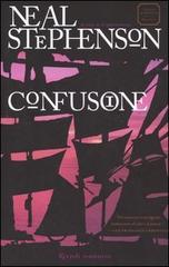 Confusione. Ciclo Barocco vol.2 di Neal Stephenson edito da Rizzoli