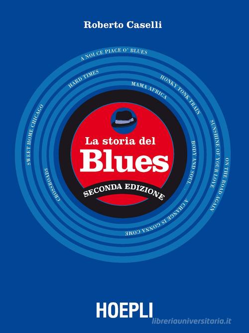 La storia del blues di Roberto Caselli edito da Hoepli