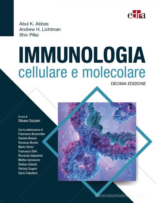 Immunologia cellulare e molecolare di Abul K. Abbas, Andrew H. Lichtman, Shiv Pillai edito da Edra