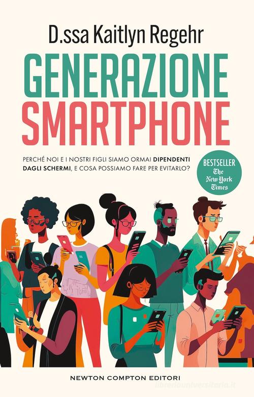 Generazione smartphone di Kaitlyn Regehr edito da Newton Compton Editori