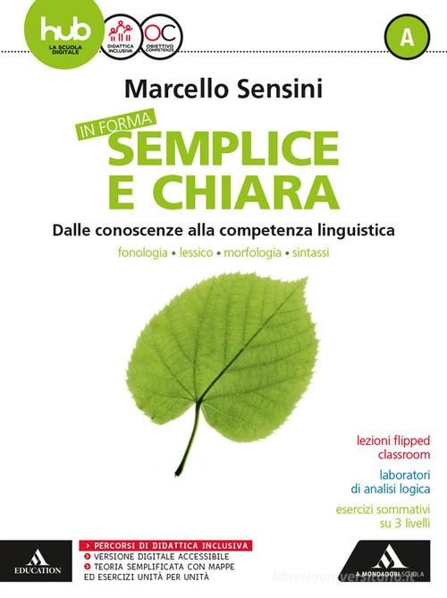 In forma semplice e chiara. Per la Scuola media. Con e-book. Con espansioni online. Con Libro: Quaderno vol. A di Marcello Sensini edito da Mondadori Scuola