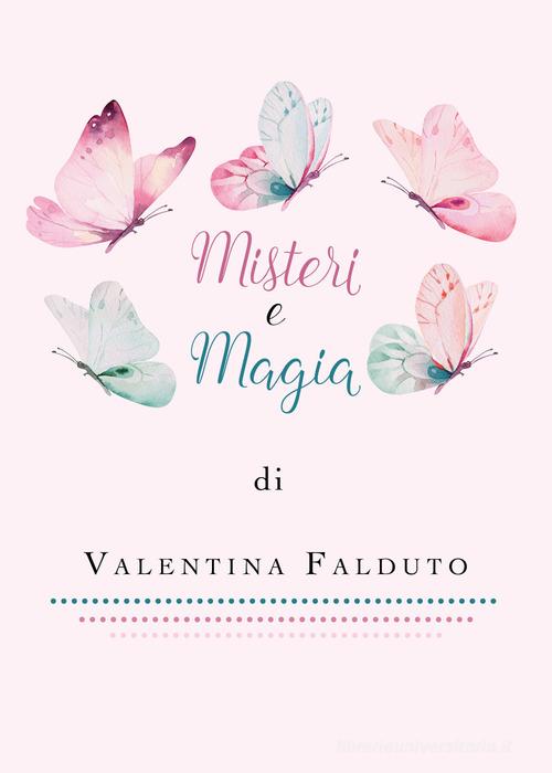Misteri e magia di Valentina Falduto edito da Youcanprint
