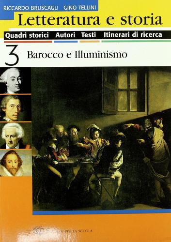Letteratura e storia. Per le Scuole vol.3 di Riccardo Bruscagli, Gino Tellini edito da Sansoni