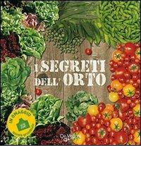 I segreti dell'orto. Con gadget di Enrica Boffelli, Guido Sirtori edito da De Vecchi