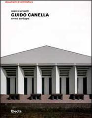 Guido Canella. Opere e progetti di Enrico Bordogna edito da Mondadori Electa