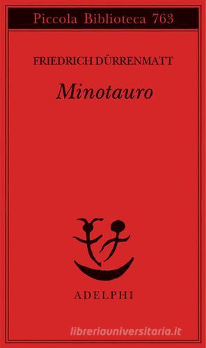 Libro Minotauro. Una ballata. Testo tedesco a fronte di Friedrich Dürrenmatt Piccola biblioteca Adelphi di Adelphi