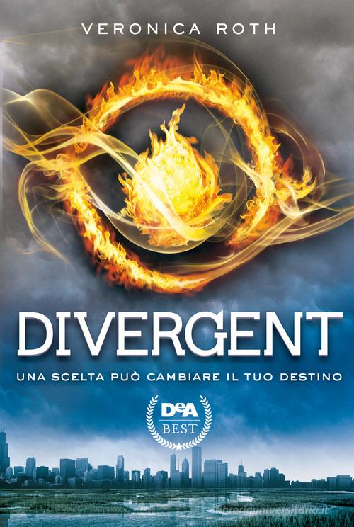 Divergent di Veronica Roth edito da De Agostini