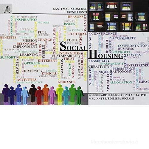 Social housing. Soddisfare il fabbisogno abitativo mediante l'edilizia sociale di Santi M. Cascone, Irene Lionti edito da Aracne