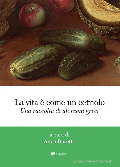 La vita è come un cetriolo. Una raccolta di aforismi greci edito da Inschibboleth