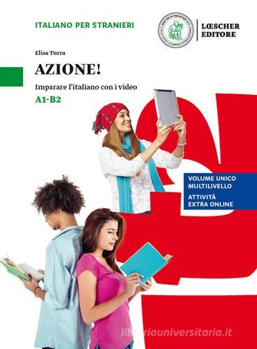 Azione! Imparare l'italiano con i video. Livello A1-B2. Con espansione online di Elisa Turra edito da Loescher