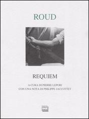 Requiem e altre prose poetiche. Testo francese a fronte di Gustave Roud edito da Interlinea