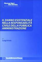 Il danno esistenziale nella responsabilità civile della pubblica amministrazione di Luigi Viola edito da La Tribuna