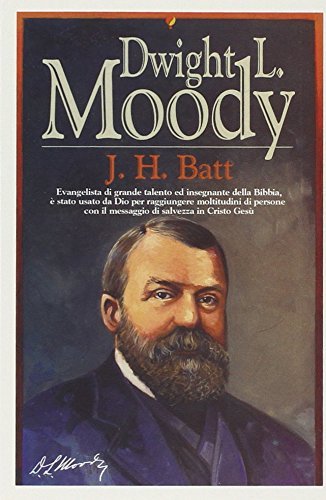 Dwight L. Moody di J. H. Batt edito da ADI Media