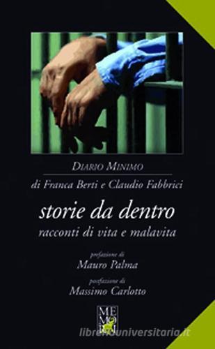 Storie da dentro. Racconti di vita e malavita di Franca Berti, Claudio Fabbrici edito da Memori