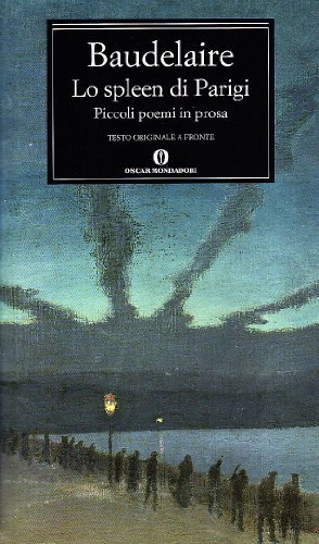 Lo spleen di Parigi. Piccoli poemi in prosa di Charles Baudelaire edito da Mondadori