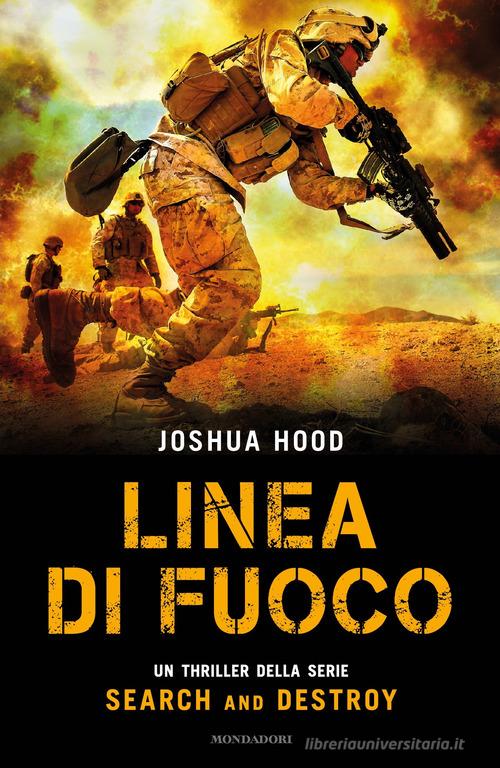 Linea di fuoco. Search and destroy di Joshua Hood edito da Mondadori