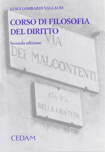 Corso di filosofia del diritto di Luigi Lombardi Vallauri edito da CEDAM