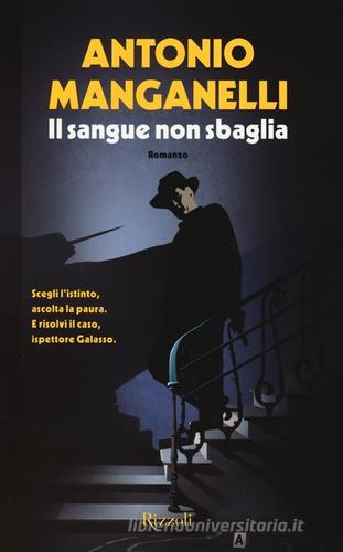 Il sangue non sbaglia di Antonio Manganelli edito da Rizzoli