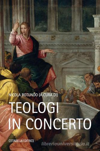 Teologi in concerto. Scritti in onore di Monsignore Costantino di Bruno nel suo 70° genetliaco edito da Cittadella