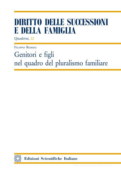 Genitori e figli nel quadro del pluralismo familiare di Filippo Romeo edito da Edizioni Scientifiche Italiane