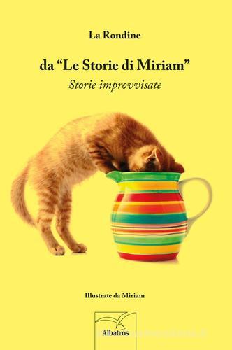Da «Le storie di Miriam». Storie improvvisate edito da Gruppo Albatros Il Filo