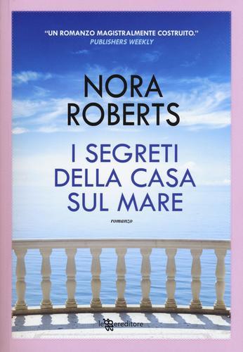 I segreti della casa sul mare di Nora Roberts edito da Leggereditore