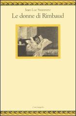 Le donne di Rimbaud di Jean-Luc Steinmetz edito da Il Nuovo Melangolo
