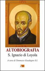 Autobiografia di Ignazio di Loyola (sant') edito da Apostolato della Preghiera
